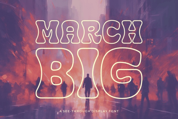 March Big: A Bold, Warm Display Font That Earns Its Space