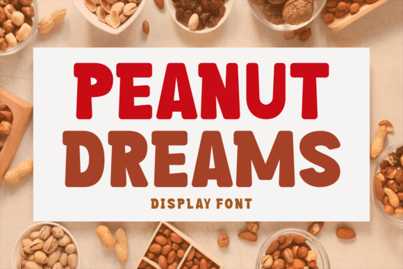 Peanut Dreams: A Bold Display Font for Scroll-Stopping Marketing